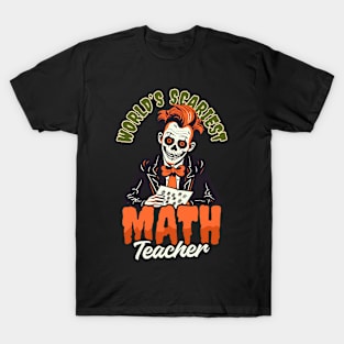 Halloween Math Teacher Shirt | Worlds Scariest Math Teacher T-Shirt